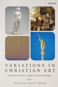 Variations in Christian Art : Mennonite, Mormon, Quaker, and Swedenborgian