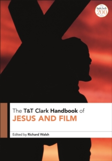 T&T Clark Handbook of Jesus and Film