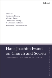 Hans Joachim Iwand on Church and Society : Opened by the Kingdom of God