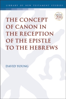 The Concept of Canon in the Reception of the Epistle to the Hebrews