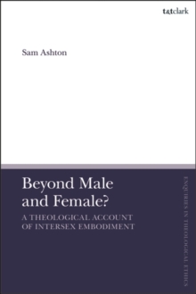 Beyond Male and Female? : A Theological Account of Intersex Embodiment