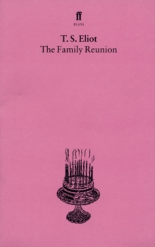 The Family Reunion : With an introduction and notes by Nevill Coghill