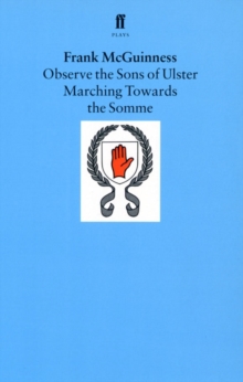 Observe the Sons of Ulster Marching Towards the Somme, Paperback Book Observe the Sons of Ulster Marching Towards the Somme, Paperback Book