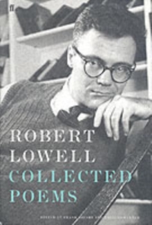 The Collected Poems of Robert Lowell : Collected Poems, Hardback Book The Collected Poems of Robert Lowell : Collected Poems, Hardback Book