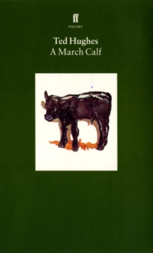 Collected Animal Poems Vol 3 : A March Calf, Paperback Book Collected Animal Poems Vol 3 : A March Calf, Paperback Book