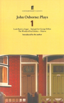 John Osborne Plays 1 : Look Back in Anger; Epitaph for George Dillon; the World of Paul Slickey; Dejavu, Paperback Book John Osborne Plays 1 : Look Back in Anger; Epitaph for George Dillon; the World of Paul Slickey; Dejavu, Paperback Book