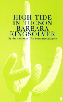 High Tide in Tucson : Author of Demon Copperhead, Winner of the Womens Prize for Fiction