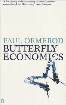 Butterfly Economics : A New General Theory of Economic and Social Behaviour, Paperback Book Butterfly Economics : A New General Theory of Economic and Social Behaviour, Paperback Book