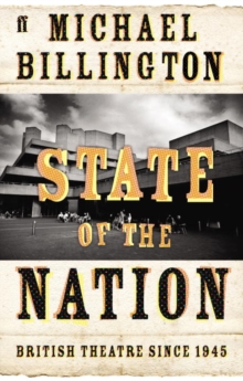 State of the Nation : British Theatre Since 1945, Hardback Book State of the Nation : British Theatre Since 1945, Hardback Book