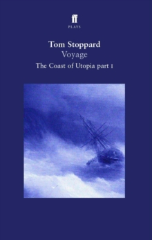 Voyage : The Coast of Utopia Play 1, Paperback / softback Book Voyage : The Coast of Utopia Play 1, Paperback / softback Book