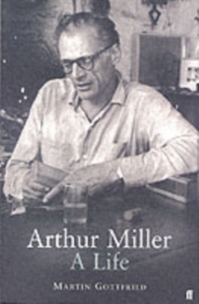 Arthur Miller : His Life and Work, Paperback Book Arthur Miller : His Life and Work, Paperback Book