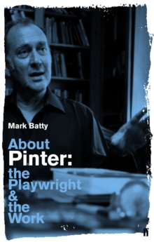 About Pinter : The Playwright and the Work, Paperback Book About Pinter : The Playwright and the Work, Paperback Book