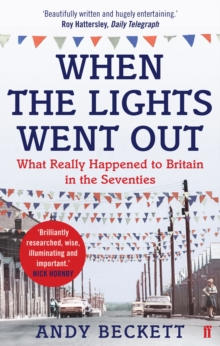 When the Lights Went Out : Britain in the Seventies