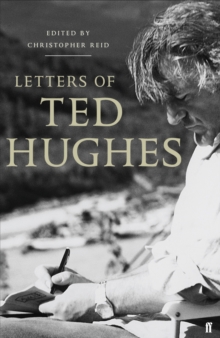 Letters of Ted Hughes, Hardback Book Letters of Ted Hughes, Hardback Book
