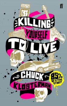 Killing Yourself to Live : 85% of a True Story