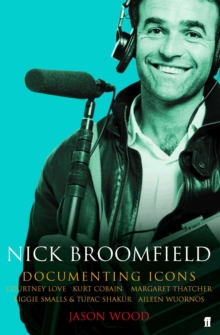 Nick Broomfield : Documenting Icons, Paperback Book Nick Broomfield : Documenting Icons, Paperback Book