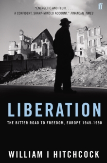 Liberation : The Bitter Road to Freedom, Europe 1944-1945, Hardback Book Liberation : The Bitter Road to Freedom, Europe 1944-1945, Hardback Book