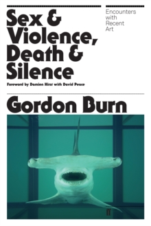 Sex and Violence, Death and Silence : Encounters with Recent Art, Paperback Book Sex and Violence, Death and Silence : Encounters with Recent Art, Paperback Book