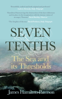 Seven-Tenths : The Sea and its Thresholds