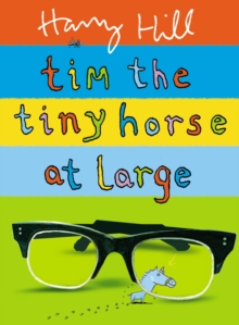 Tim the Tiny Horse at Large, Hardback Book Tim the Tiny Horse at Large, Hardback Book