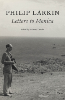 Philip Larkin: Letters to Monica, Hardback Book Philip Larkin: Letters to Monica, Hardback Book
