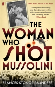 The Woman Who Shot Mussolini, Paperback / softback Book The Woman Who Shot Mussolini, Paperback / softback Book