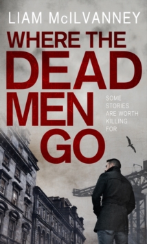 Where the Dead Men Go, Paperback Book Where the Dead Men Go, Paperback Book