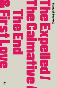 The Expelled/The Calmative/The End with First Love, Paperback Book The Expelled/The Calmative/The End with First Love, Paperback Book