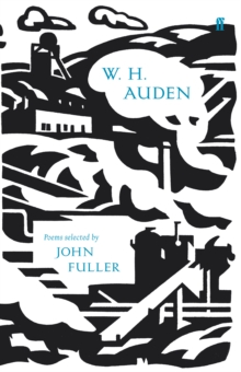W. H. Auden : Poems Selected by John Fuller, Hardback Book W. H. Auden : Poems Selected by John Fuller, Hardback Book