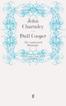 Duff Cooper : The Authorized Biography