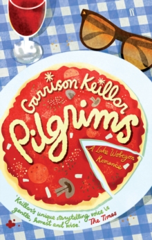 Pilgrims : A Novel of Lake Wobegon, Paperback Book Pilgrims : A Novel of Lake Wobegon, Paperback Book
