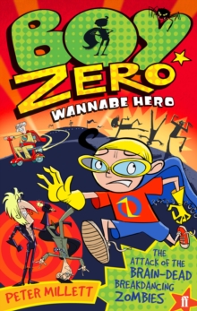 Boy Zero Wannabe Hero: The Attack of the Brain-Dead Breakdancing Zombies, Paperback Book Boy Zero Wannabe Hero: The Attack of the Brain-Dead Breakdancing Zombies, Paperback Book
