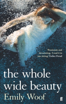 The Whole Wide Beauty, Paperback / softback Book The Whole Wide Beauty, Paperback / softback Book