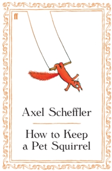 How to Keep a Pet Squirrel, Hardback Book How to Keep a Pet Squirrel, Hardback Book