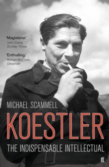 Koestler : The Indispensable Intellectual