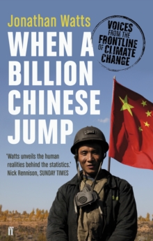 When a Billion Chinese Jump : Voices from the Frontline of Climate Change