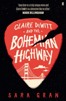 Claire DeWitt and the Bohemian Highway, Paperback Book Claire DeWitt and the Bohemian Highway, Paperback Book