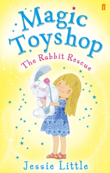 The Magic Toyshop: The Rabbit Rescue : Book 5, Paperback Book The Magic Toyshop: The Rabbit Rescue : Book 5, Paperback Book