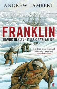 Franklin : Tragic Hero of Polar Navigation