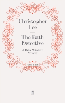 The Bath Detective : A Bath Detective Mystery, Paperback / softback Book The Bath Detective : A Bath Detective Mystery, Paperback / softback Book