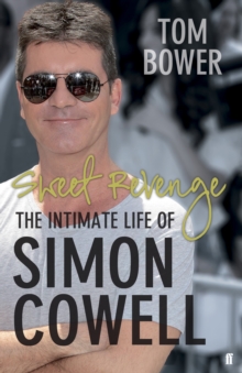 Sweet Revenge : The Intimate Life of Simon Cowell