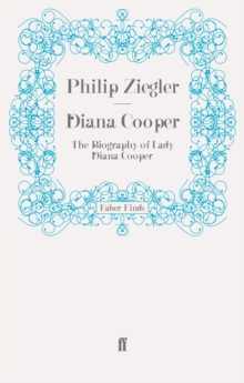 Diana Cooper : The Biography of Lady Diana Cooper