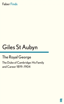 The Royal George : The Duke of Cambridge: His Family and Career, 1819-1904