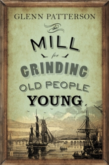 The Mill for Grinding Old People Young, Paperback Book The Mill for Grinding Old People Young, Paperback Book