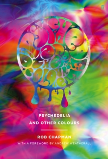 Psychedelia and Other Colours, Hardback Book Psychedelia and Other Colours, Hardback Book