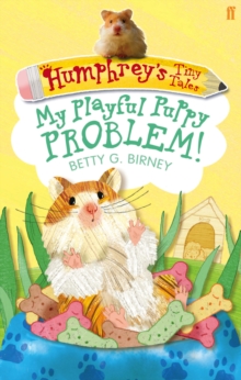 Humphrey'S Tiny Tales 6: My Playful Puppy Problem!, Paperback Book Humphrey'S Tiny Tales 6: My Playful Puppy Problem!, Paperback Book