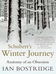 Schubert's Winter Journey : Anatomy of an Obsession