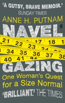 Navel Gazing : One Woman's Quest for a Size Normal