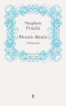 Dennis Brain : A Biography