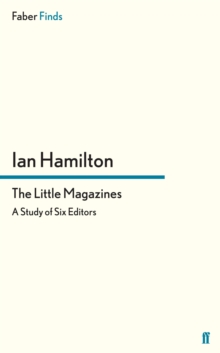 The Little Magazines : A Study of Six Editors